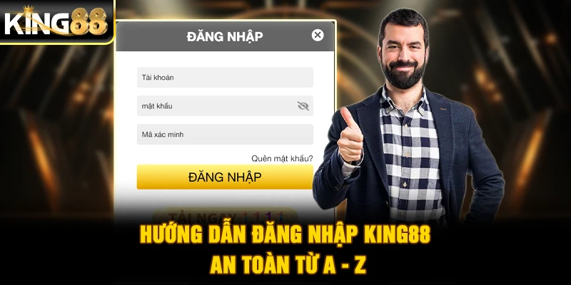 Hướng dẫn đăng nhập King88 an toàn từ A - Z