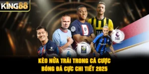 Kèo Nửa Trái Trong Cá Cược Bóng Đá Cực Chi Tiết 2025