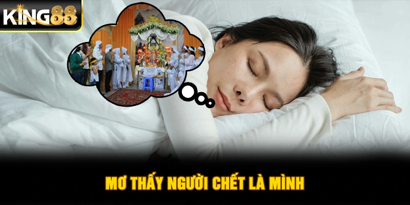 Mơ thấy người chết là mình