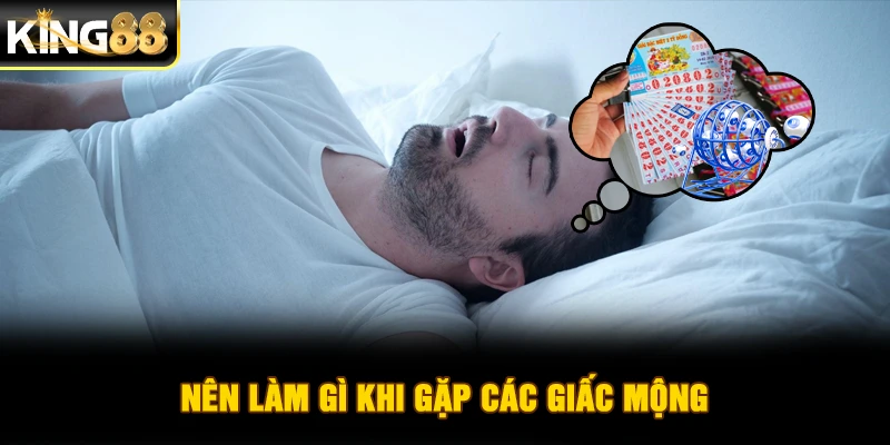 Nên làm gì khi gặp các giấc mộng 