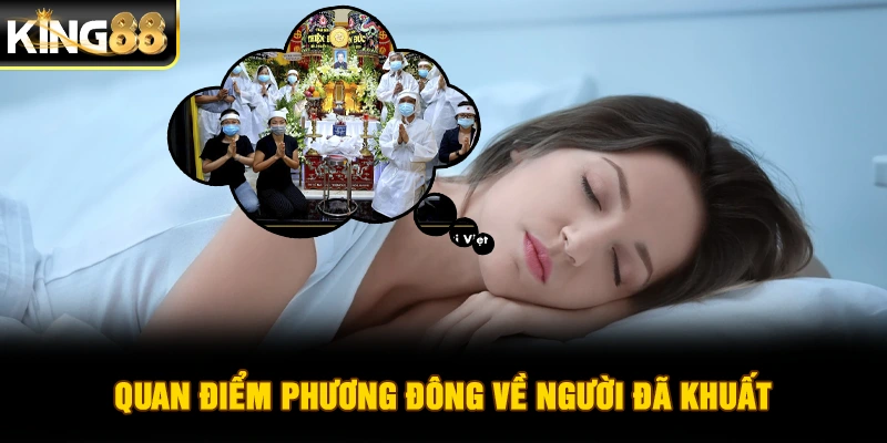 Quan điểm phương Đông về người đã khuất